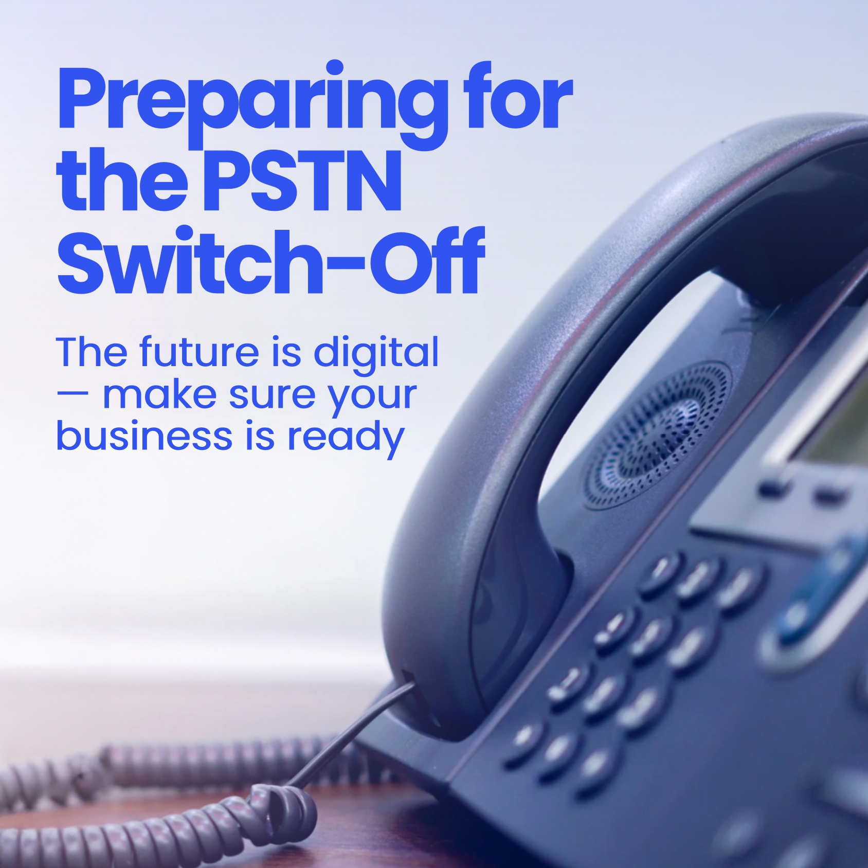 Preparing for the PSTN Switch-Off: Why Your SME Needs Digital Voice Now